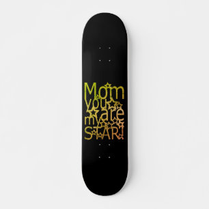 Skateboard MAMÁ, ERES idea de regalo de mi madre.