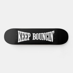Skateboard Mantener Bouncin'