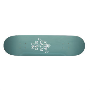 Skateboard Mantener la calma y cantar encendidos - todos los 