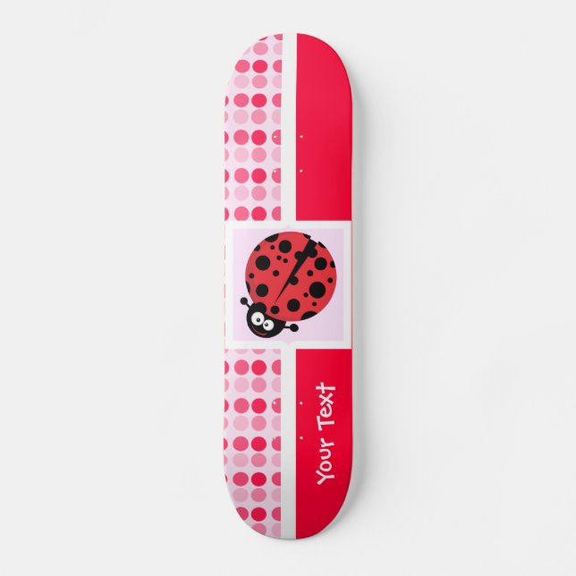 Skateboard Mariquita linda (Anverso)