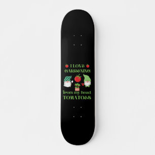 SKATEBOARD ME ENCANTA EL JARDÍN DE MIS TOMATES DE LA CABEZA. 