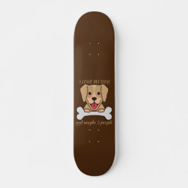 Skateboard ME ENCANTA MI PERRO Y QUIZÁS 3 PERSONAS lindo perr