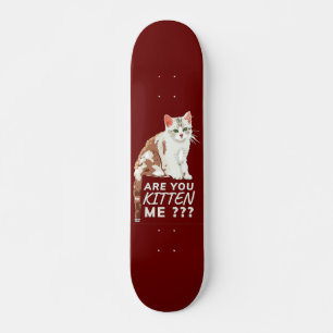 Skateboard "¿ME ESTÁS MATANDO?" lindo gato gracioso
