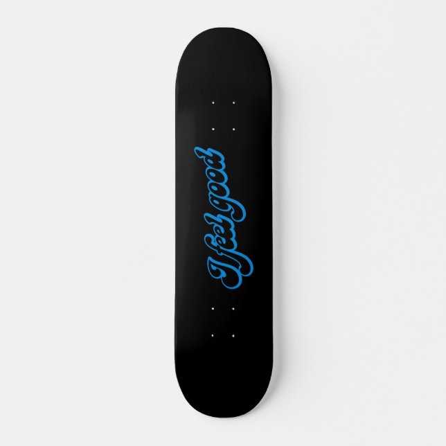 Skateboard Me Siento Bien - 7 Placa De 3/4" (Anverso )