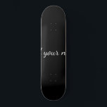 Skateboard Mensaje de texto de nombre de agregado sólido negr<br><div class="desc">Diseño</div>
