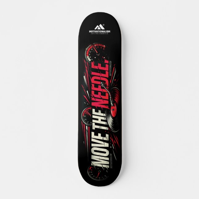 Skateboard MOTIVATIONALISM© Move The Needle_  (Anverso )