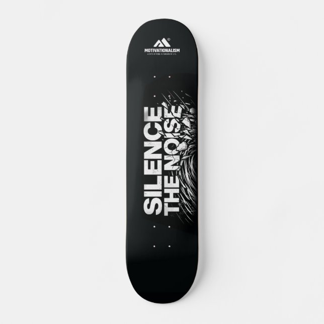 Skateboard MOTIVATIONALISM© Silence The Noise 3_ (Anverso)