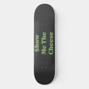 Skateboard Muéstrame el queso