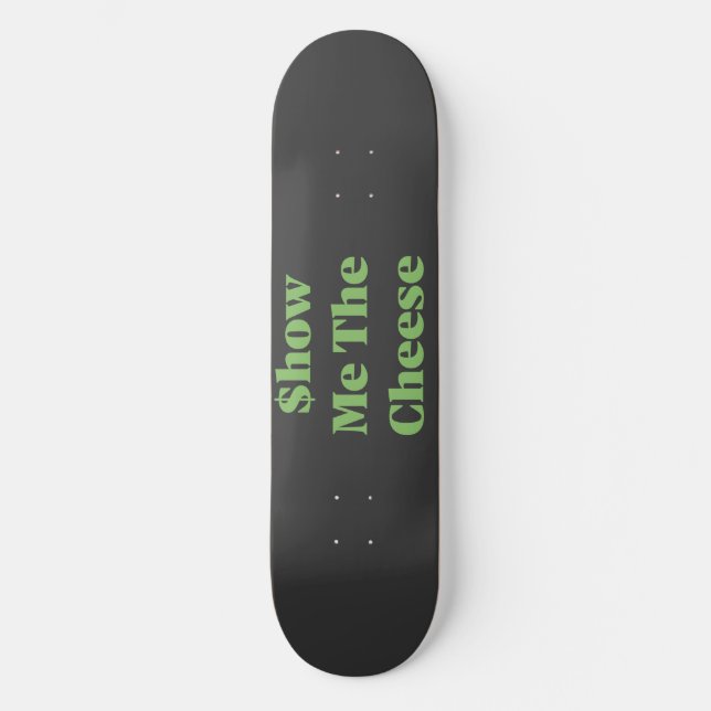 Skateboard Muéstrame el queso (Anverso)
