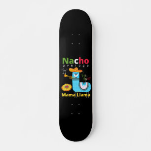 Skateboard NACHO AVERAGE MAMA LLAMA cinco de mayo