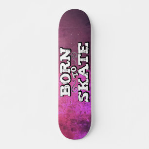 Skateboard Nacido para patinar en grunge rosa con la redacció
