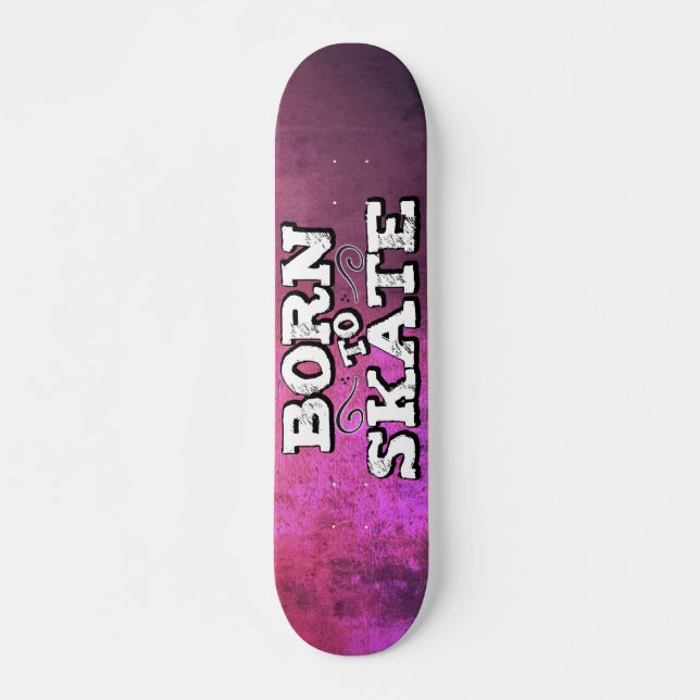 Skateboard Nacido para patinar en grunge rosa con la redacció (Anverso )