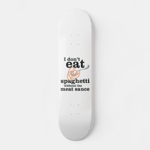 Skateboard No como Spaghetti sin la salsa de carne