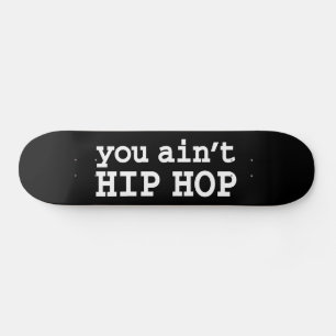 Skateboard no eres HIP HOP