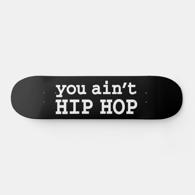 Skateboard no eres HIP HOP (Horz)