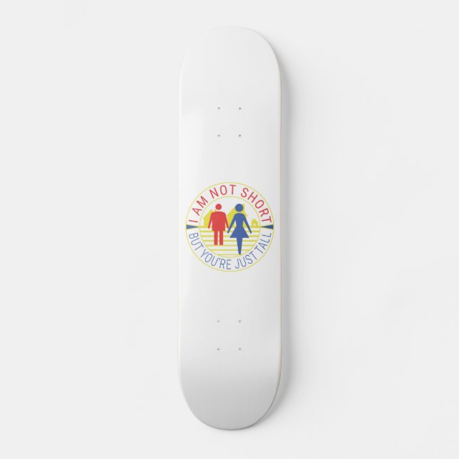 Skateboard No soy corto pero eres alto (Anverso)