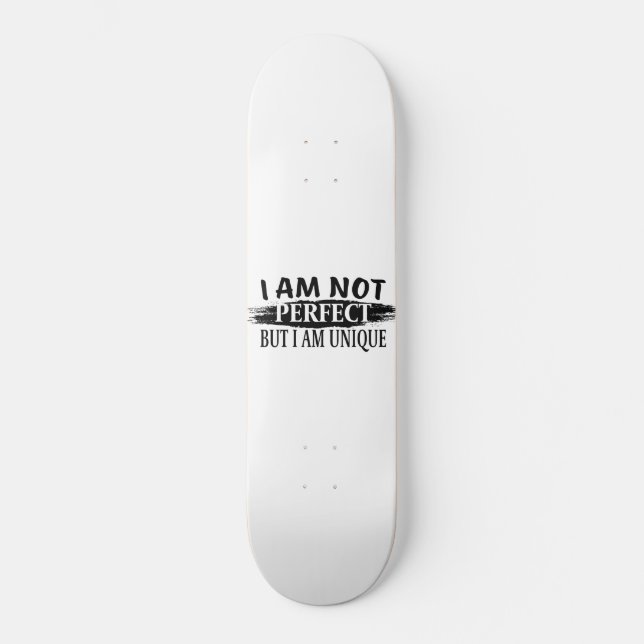 Skateboard No soy perfecto, pero soy único (Anverso)