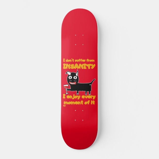 Skateboard "NO SUFRE DE INSANIDAD" gato loco gracioso (Anverso)