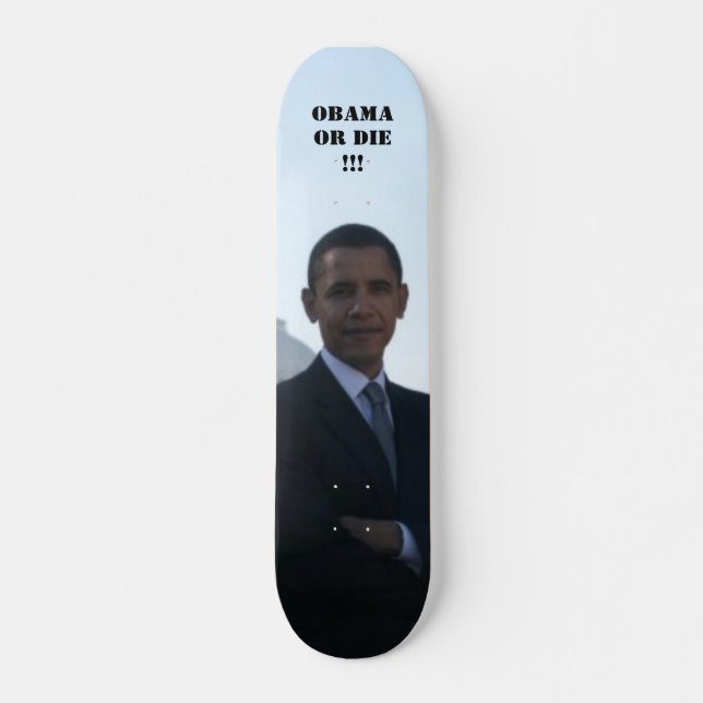 SKATEBOARD ¡OBAMA O MUERE!!! (Anverso )