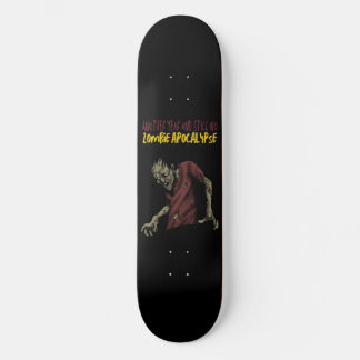 Skateboard Otro año y todavía no hay apocalipsis zombi