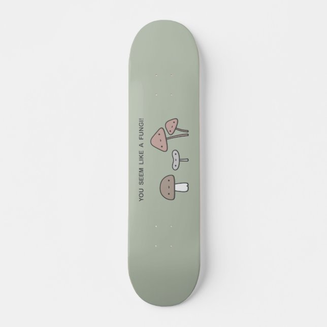 Skateboard ¡Pareces Un Hongo! (Anverso )