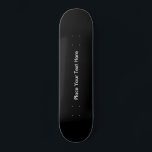 Skateboard Personalizado negro<br><div class="desc">Personalizado Skateboard negro.Personalizar y personaliza agregando tu propio texto en blanco sobre un sólido y elegante fondo negro.</div>