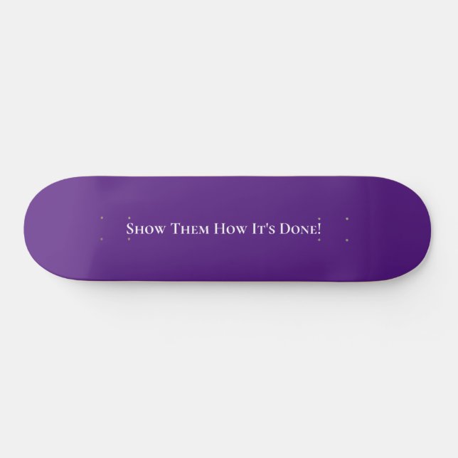Skateboard Positive Show Them How it Do (Horz)