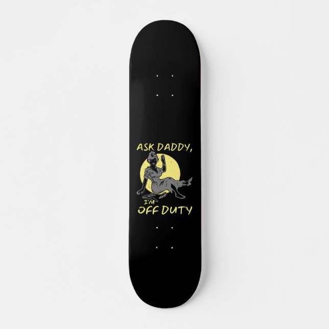 Skateboard PREGUNTEN DADDY, SOY DE DEBER, un regalo divertido (Anverso )