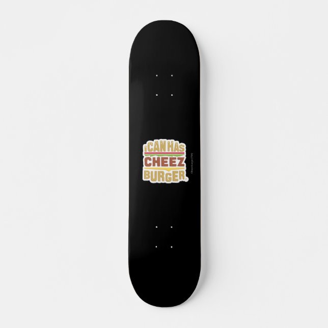 Skateboard Puedo tener Cheezburger (sombra) (Anverso )