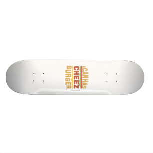 Skateboard Puedo tengo Cheezburger