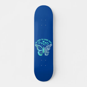 Skateboard SER AMABLE CON SU MENTE mariposa, salud mental