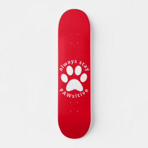 Skateboard SIEMPRE MANTENER PAWSITIVE divertido trapo de perr