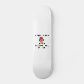 SKATEBOARD SLEEP CLOWNS EAT