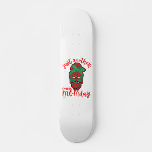 Skateboard SÓLO OTRO MOMENTO MÁS MÁS MÁS divertido día de mad