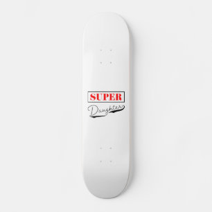 Skateboard Súper hija