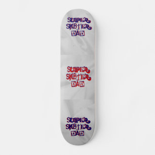 Skateboard Super Sk8ter Dad