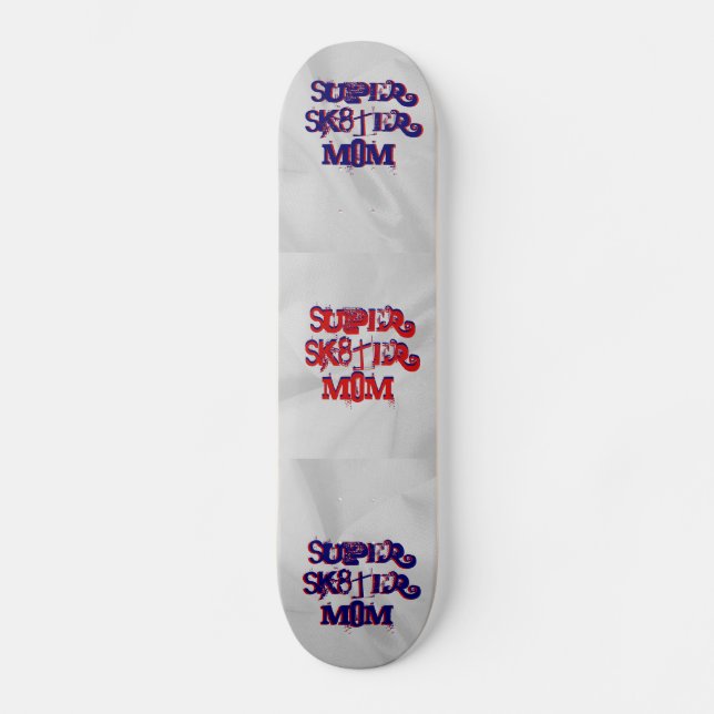 Skateboard Super Sk8ter Mom (Anverso)