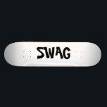 Skateboard tablero del swag<br><div class="desc">swag,  impresionante,  fresco,  agradable,  especial</div>