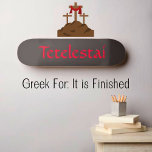 Skateboard Tetelestai Christian<br><div class="desc">Terminó,  Tetelestai. Colección de skateboard cristiana de Guay. Rojo y Negro. Personalizable (): utilice la pestaña "Personalize It" (Personalízala) para cambiar texto o imagen.</div>