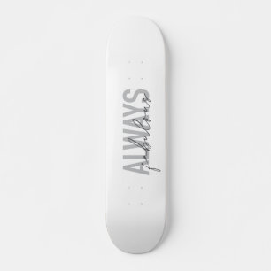 Skateboard Tipografía moderna, simple y moderna Siempre fabul