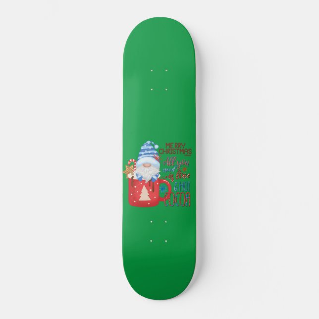 Skateboard TODO LO QUE NECESITAS SON navidades graciosos DE A (Anverso)