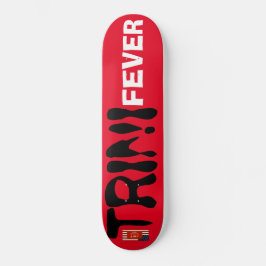 Skateboard TRINI FEVER