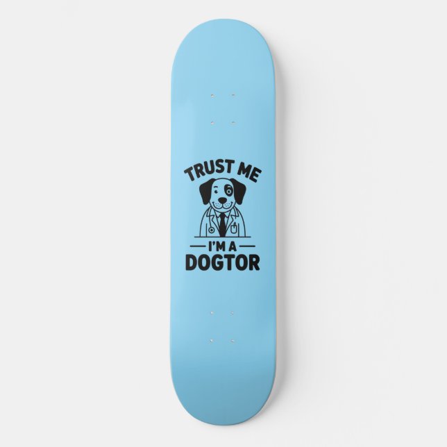 Skateboard Trust Me I’m a Dogtor (Anverso)