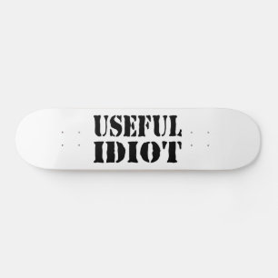SKATEBOARD USEFUL IDIOT