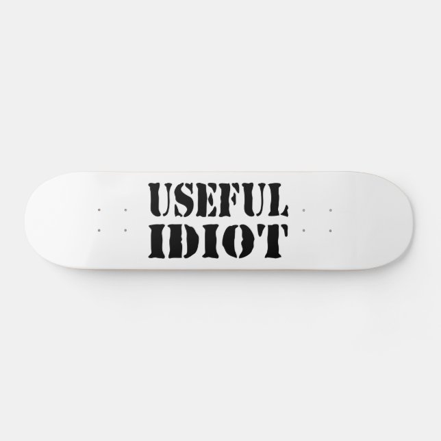 SKATEBOARD USEFUL IDIOT (Horz)