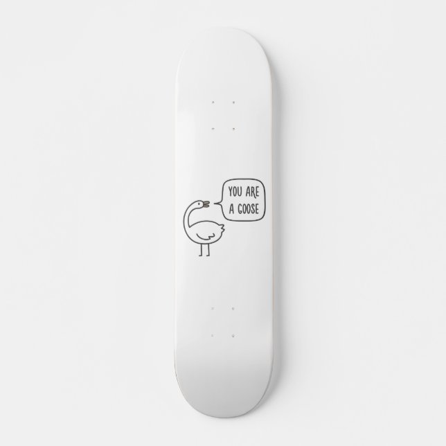 Skateboard Usted es un ganso (Anverso )