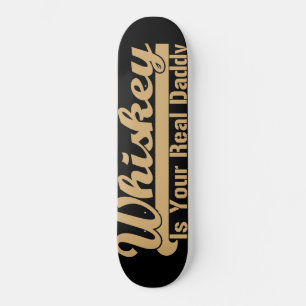 Skateboard Whiskey Es Tu Verdadero Papi