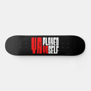 Skateboard Ya jugó con Yaself