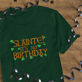 ¡Slainte! Es mi cumpleaños, camiseta del Día de Sa