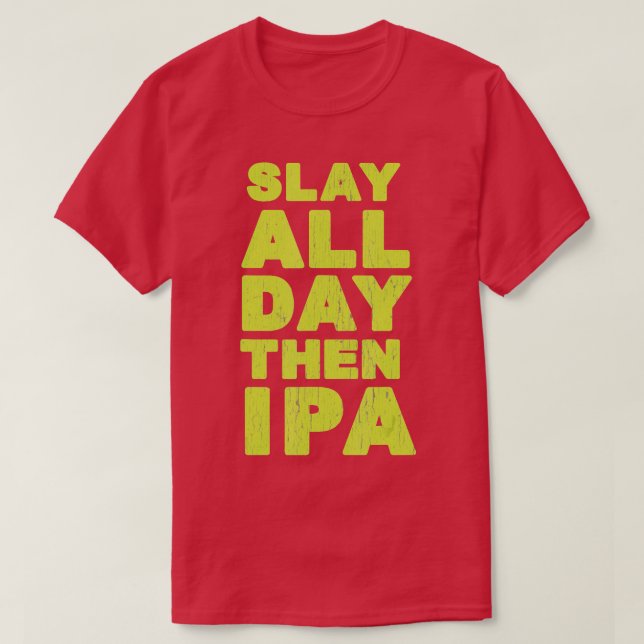 Slay Todo El Día Después De La Camisa De Cervezas  (Diseño del anverso)